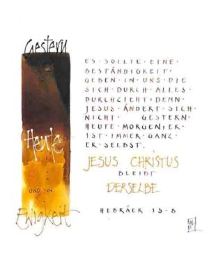 Jesus Christus bleibt, Hebräer 13,8