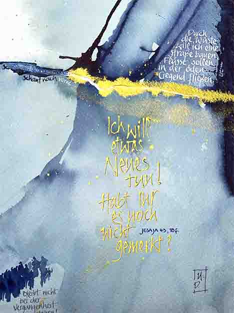 Ich will etwas Neues tun, Jesaja 43,18 – Bild 3